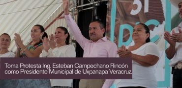 Toma de Protesta de Esteban Campecano Rincon Uxpanapa