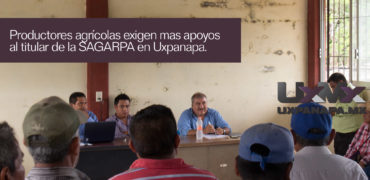 exigen apoyos a titular de la SAGARPA en Uxpanapa