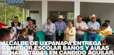 entregan-comedor-aulas-sanitarios-candido-aguilar-uxpanapa-veracruz